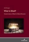 What is Jihad? : Toward a Theory of Jihad in Political Discourse - eBook