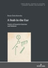 A Stab in the Ear : Poetics of Sound in Futurism and Dadaism - eBook