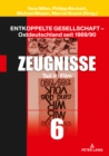 Entkoppelte Gesellschaft - Ostdeutschland seit 1989/90 : Band 6: Zeugnisse Teil II: Film - eBook