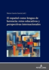 El Espanol como Lengua de Herencia: retos educativos y perspectivas internacionales - eBook