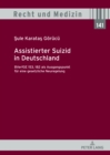 Assistierter Suizid in Deutschland, BVerfGE 153, 182 als Ausgangspunkt fuer eine gesetzliche Neuregelung - eBook