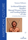 Lin-Manuel Miranda's «Hamilton»: Silenced Women's Voices and Founding Mothers of Color : A Critical Race Theory Counterstory - eBook