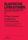 Gedaechtnis und Futurismus : Ein Vergleich von kubofuturistischer und egofuturistischer Lyrik aus der Perspektive des Gedaechtnisses - eBook