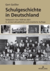 Schulgeschichte in Deutschland : Teilband II: Von 1939 bis 2021 3., erneut aktualisierte und erweiterte Auflage - eBook