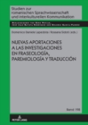 Nuevas Aportaciones a Las Investigaciones En Fraseolog?a, Paremiolog?a Y Traducci?n - Book