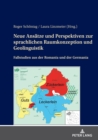 Neue Ansaetze und Perspektiven zur sprachlichen Raumkonzeption und Geolinguistik : Fallstudien aus der Romania und der Germania - eBook