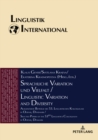 Sprachliche Variation und Vielfalt / Linguistic Variation and Diversity : Ausgewaehlte Beitraege des 53. Linguistischen Kolloquiums in Odense, Daenemark / Selected Papers of the 53rd Linguistics Collo - eBook