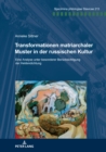 Transformationen matriarchaler Muster in der russischen Kultur : Eine Analyse unter besonderer Beruecksichtigung der Heldendichtung - eBook