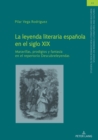 La leyenda literaria espanola en el siglo XIX : Maravillas, prodigios y fantasia en el repertorio Descubreleyendas - eBook