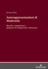 Autorappresentazioni di Modernita : Querelle, competizione e progresso tra Cinquecento e Settecento - eBook