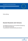 Deutsch-Russische Joint Ventures : Grundlagenvereinbarung und rechtliche Gestaltung der Unternehmensleitung im paritaetischen Gemeinschaftsunternehmen - eBook