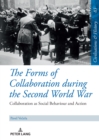 The Forms of Collaboration during the Second World War : Collaboration as Social Behaviour and Action - eBook