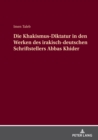 Die Khakismus-Diktatur in den Werken des irakisch-deutschen Schriftstellers Abbas Khider - eBook