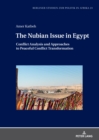 The Nubian Issue in Egypt : Conflict Analysis and Approaches to Peaceful Conflict Transformation - eBook