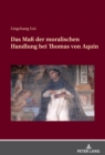 Das Ma der moralischen Handlung bei Thomas von Aquin - eBook