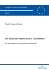 Die aerztliche Leichenschau in Deutschland : Ein aerztliches und ein juristisches Dilemma? - eBook