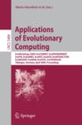 Applications of Evolutionary Computing : EvoWorkshops 2009: EvoCOMNET, EvoENVIRONMENT, EvoFIN, EvoGAMES, EvoHOT, EvoIASP, EvoINTERACTION, EvoMUSART, EvoNUM, EvoSTOC, EvoTRANSLOG,Tubingen, Germany, Apr - eBook