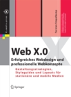 Web X.0 : Erfolgreiches Webdesign und professionelle Webkonzepte. Gestaltungsstrategien, Styleguides und Layouts fur stationare und mobile Medien - eBook