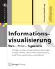 Informationsvisualisierung : Web - Print - Signaletik. Erfolgreiches Informationsdesign: Leitsysteme, Wissensvermittlung und Informationsarchitektur - eBook