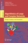 Algorithmics of Large and Complex Networks : Design, Analysis, and Simulation - eBook