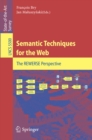Semantic Techniques for the Web : The REWERSE Perspective - eBook