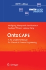 OntoCAPE : A Re-Usable Ontology for Chemical Process Engineering - eBook