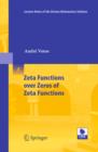 Zeta Functions over Zeros of Zeta Functions - eBook
