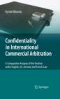 Confidentiality in International Commercial Arbitration : A Comparative Analysis of the Position under English, US, German and French Law - eBook