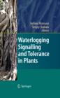 Waterlogging Signalling and Tolerance in Plants - eBook