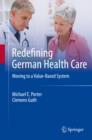 Redefining German Health Care : Moving to a Value-Based System - eBook