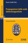 Propagazione delle onde elettromagnetiche : Lectures given at a Summer School of the Centro Internazionale Matematico Estivo (C.I.M.E.) held in Varenna (Como), Italy, August 24-September 1, 1956 - eBook
