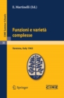 Funzioni e varieta complesse : Lectures given at a Summer School of the Centro Internazionale Matematico Estivo (C.I.M.E.) held in Varenna (Como), Italy, June 25-July 5, 1963 - eBook