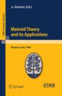 Matroid Theory and Its Applications : Lectures given at a Summer School of the Centro Internazionale Matematico Estivo (C.I.M.E.) held in Varenna (Como), Italy, August 24 - September 2, 1980 - eBook