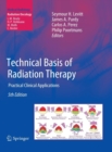 Technical Basis of Radiation Therapy : Practical Clinical Applications - Book