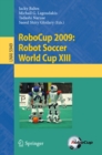 RoboCup 2009: Robot Soccer World Cup XIII - eBook