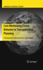 Cost-Minimizing Choice Behavior in Transportation Planning : A Theoretical Framework for Logit Models - eBook