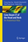 Cone Beam CT of the Head and Neck : An Anatomical Atlas - eBook