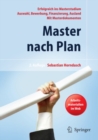 Master nach Plan. Erfolgreich ins Masterstudium: Auswahl, Bewerbung, Finanzierung, Auslandsstudium, mit Musterdokumenten - eBook