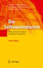 Die Softwareindustrie : Okonomische Prinzipien, Strategien, Perspektiven - eBook