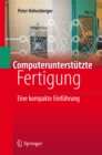 Computerunterstutzte Fertigung : Eine kompakte Einfuhrung - eBook