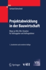 Projektabwicklung in der Bauwirtschaft : Wege zur Win-Win-Situation fur Auftraggeber und Auftragnehmer - eBook