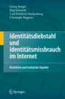 Identitatsdiebstahl und Identitatsmissbrauch im Internet : Rechtliche und technische Aspekte - eBook