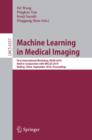 Machine Learning in Medical Imaging : First International Workshop, MLMI 2010, Held in Conjunction with MICCAI 2010, Beijing, China, September 20, 2010, Proceedings - eBook
