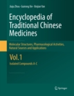 Encyclopedia of Traditional Chinese Medicines - Molecular Structures, Pharmacological Activities, Natural Sources and Applications : Vol. 1: Isolated Compounds A-C - eBook