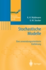 Stochastische Modelle : Eine anwendungsorientierte Einfuhrung - eBook