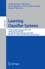 Learning Classifier Systems : 11th International Workshop, IWLCS 2008, Atlanta, GA, USA, July 13, 2008, and 12th International Workshop, IWLCS 2009, Montreal, QC, Canada, July 9, 2009, Revised Selecte - eBook