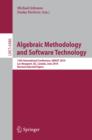 Algebraic Methodology and Software Technology : 13th International Conference, AMAST 2010, Lac-Beauport, QC, Canada, June 23-25, 2010, Revised Selected Papers - eBook
