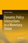 Dynamic Policy Interactions in a Monetary Union - eBook