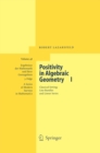 Positivity in Algebraic Geometry I : Classical Setting: Line Bundles and Linear Series - eBook