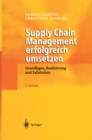 Supply Chain Management erfolgreich umsetzen : Grundlagen, Realisierung und Fallstudien - eBook